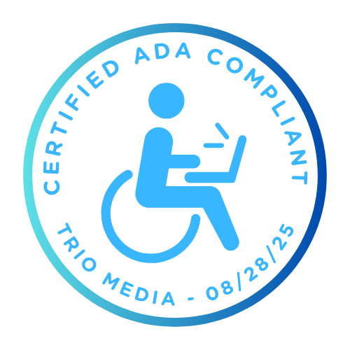 Certified ADA Compliant Trio Media 08/28/25